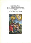 Strohm, Stefan - Zwink, Eberhard: Ursprung der Biblia Deutsch von Martin Luther, Ausstellung, In der Wrttembergischen Landesbibliothek Stuttgart, 21. September bis 19. November 1983; 1.Aufl.1983; 128 S.;