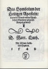 Luther, Martin: Das Symbolum der Heiligen Aposteln: darin der Grund unsers christlichen Glaubens gelegt ist ; mit schnen, lieblichen Figuren / Martin Luther. - Repr. nach dem Orig. [Wittenberg : Rhaw, 1548]. - [Wittenberg] : Stiftung Luthergedenksttten in Sachsen-Anhalt, [1999]