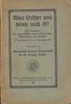 Evangelisch=Sozialer Preverband fr die Provinz Sachsen (Swierczewski): Was Luther uns heute noch ist! Eine Samml. v. zeitgenss. Orig.-Aussprchen, Abh. u. Gedichten im 400. Gedchtnisjahr d. Reformation 1917; 184 S. 