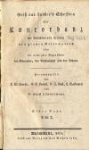 Lomler; F.W. u.a.: Geist aus Luthers Schriften oder Concordanz der Ansichten und Urtheile des groen Reformators ber die wichtigsten Gegenstnde des Glaubens, der Wissenschaft und des Lebens; Erster Band A bis F; Darmstadt: Karl Wilhelm Leske; 1828; XVI, 986 S.