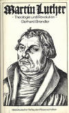 Brendler, Gerhard: Martin Luther - Theologie und Revolution; Berlin: VEB Deutscher Verlag der Wissenschaften; 1983; 452 S.