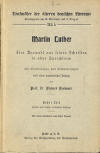 Neubauer, Richard: Martin Luther. Eine Auswahl aus seinen Schriften in alter Sprachform (Denkmler der lteren deutschen Literatur III. 2 ; Halle a.d.S.: Verlag der Buchhandlung des Waisenhauses; 1913; 286 S.